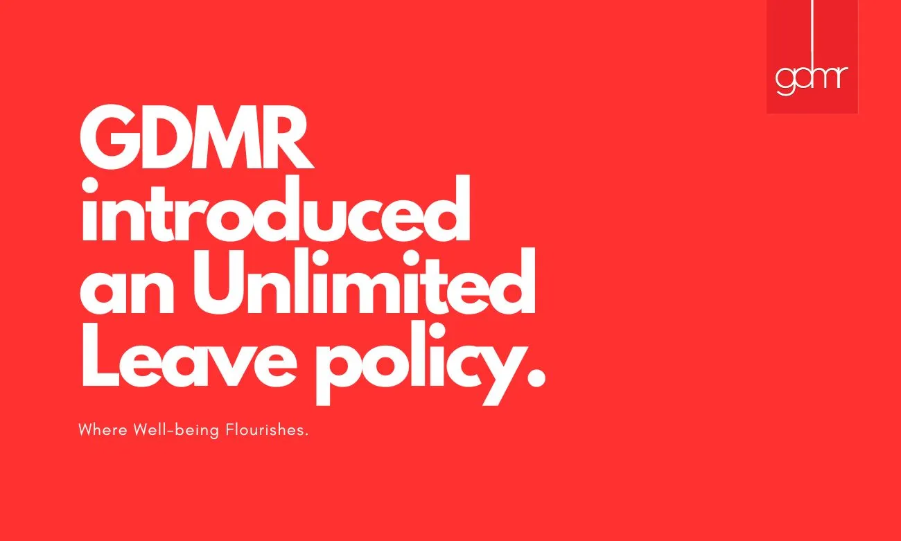 GDMR introduced an Unlimited Leave policy